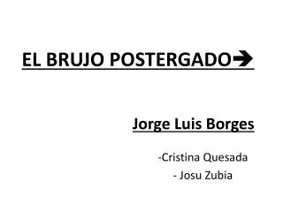 el brujo postergado jorge luis borges