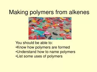 Making polymers from alkenes