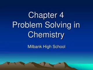 Chapter 4 Problem Solving in Chemistry