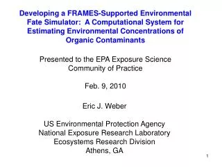 Eric J. Weber US Environmental Protection Agency National Exposure Research Laboratory Ecosystems Research Division Athe