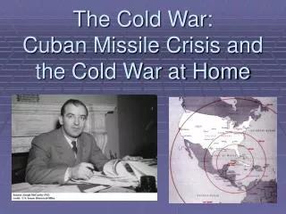 The Cold War: Cuban Missile Crisis and the Cold War at Home