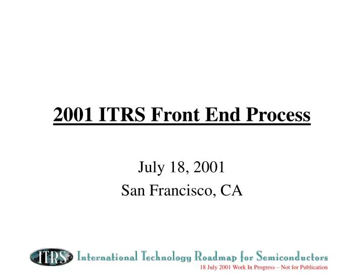 2001 itrs front end process