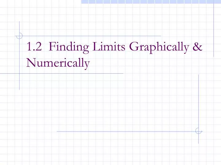 1 2 finding limits graphically numerically