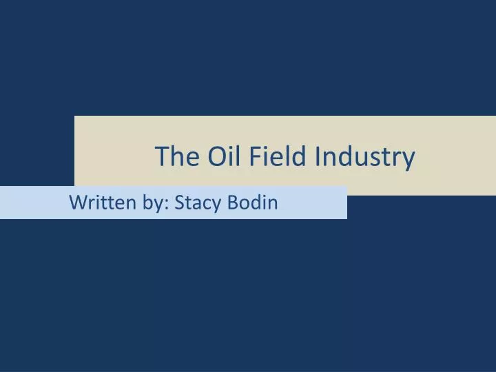 the oil field industry