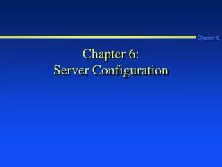 Chapter 6: Server Configuration