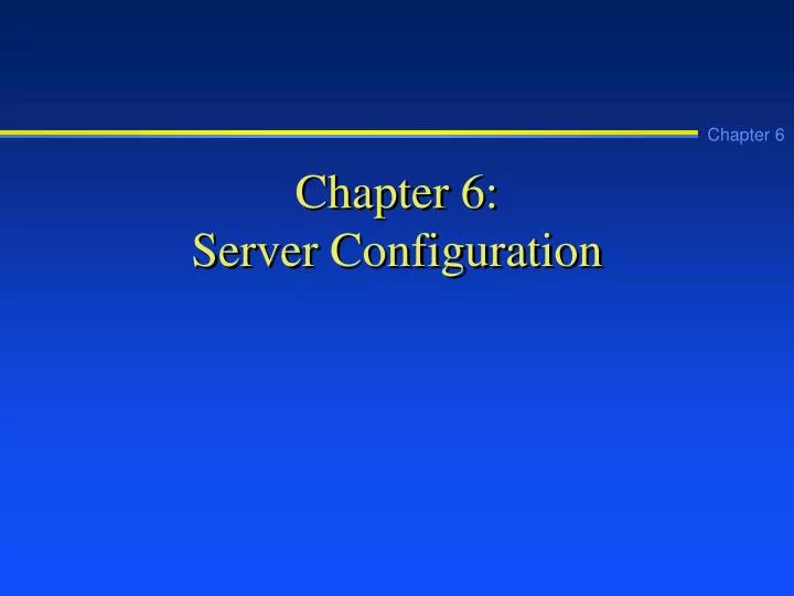 chapter 6 server configuration