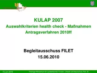 KULAP 2007 Auswahlkriterien health check - Maßnahmen Antragsverfahren 2010ff Begleitausschuss FILET 15.06.2010