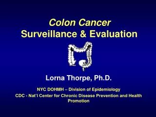 Colon Cancer Surveillance &amp; Evaluation