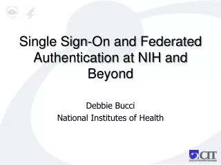 Single Sign-On and Federated Authentication at NIH and Beyond