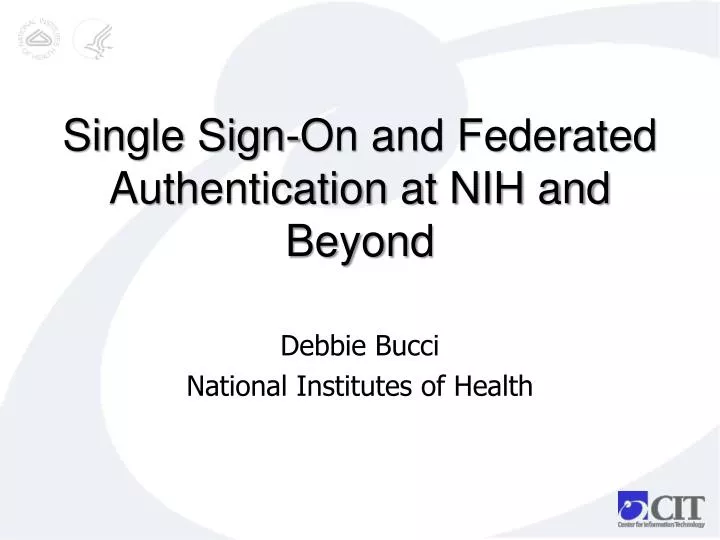 single sign on and federated authentication at nih and beyond