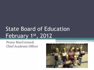 State Board of Education February 1 st , 2012