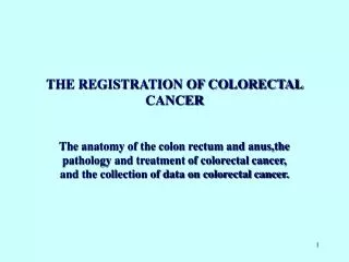 THE REGISTRATION OF COLORECTAL CANCER