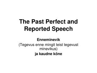 The Past Perfect and Reported Speech