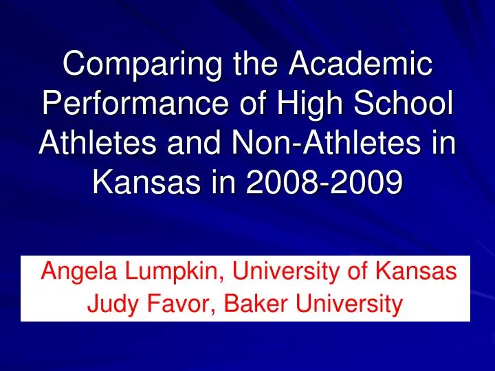 comparing the academic performance of high school athletes and non athletes in kansas in 2008 2009