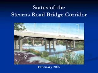 Status of the Stearns Road Bridge Corridor