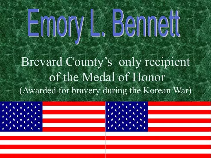 brevard county s only recipient of the medal of honor awarded for bravery during the korean war
