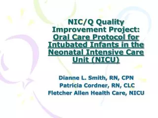 NIC/Q Quality Improvement Project: Oral Care Protocol for Intubated Infants in the Neonatal Intensive Care Unit (NICU)