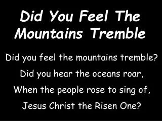 Did You Feel The Mountains Tremble