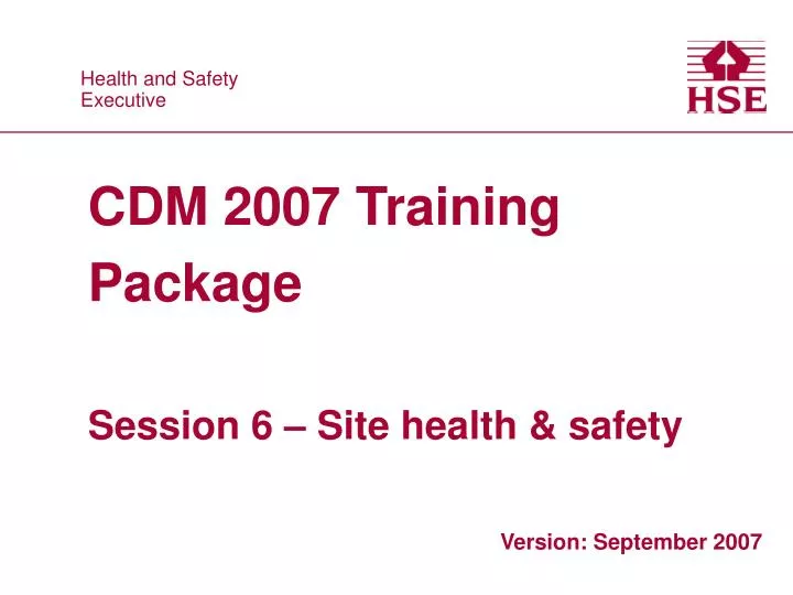 cdm 2007 training package session 6 site health safety