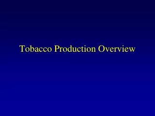 Tobacco Production Overview