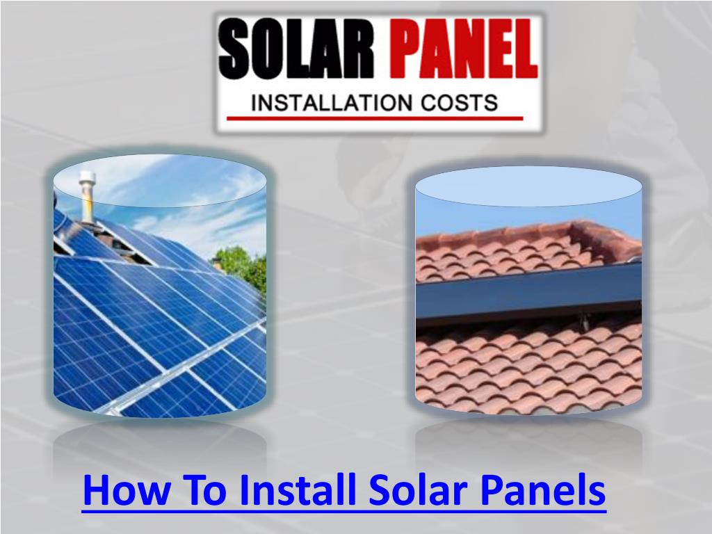 PPT - How To Install Solar Panels PowerPoint Presentation, free ...