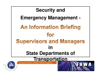 Security and Emergency Management - An Information Briefing for Supervisors and Managers in State Departments of T