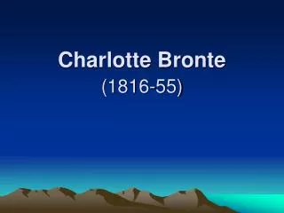 Charlotte Bronte (1816-55)