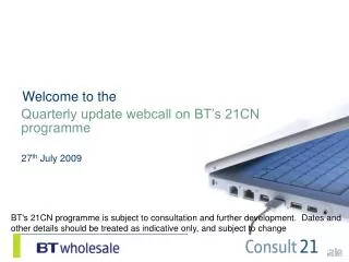 Quarterly update webcall on BT’s 21CN programme