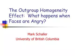 The Outgroup Homogeneity Effect: What happens when Faces are Angry?