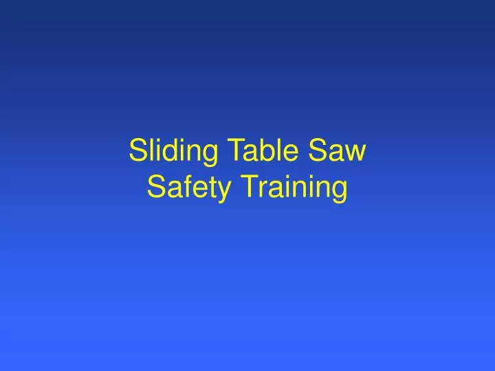 sliding table saw safety training