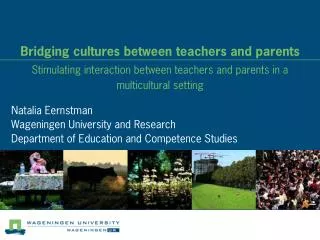 Bridging cultures between teachers and parents Stimulating interaction between teachers and parents in a multicultural s