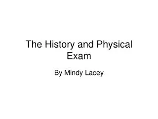 The History and Physical Exam