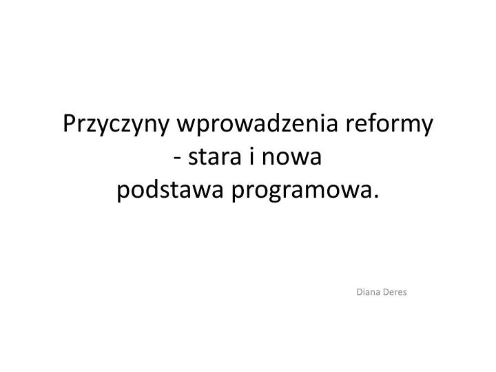 przyczyny wprowadzenia reformy stara i nowa podstawa programowa