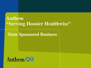 Anthem “Serving Hoosier Healthwise”