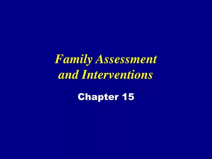 family assessment and interventions