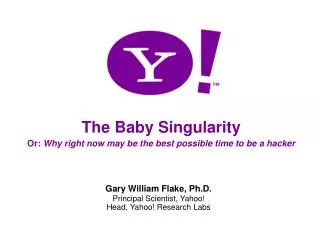 The Baby Singularity Or: Why right now may be the best possible time to be a hacker