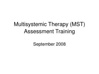 Multisystemic Therapy (MST) Assessment Training