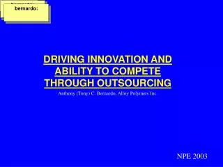 DRIVING INNOVATION AND ABILITY TO COMPETE THROUGH OUTSOURCING