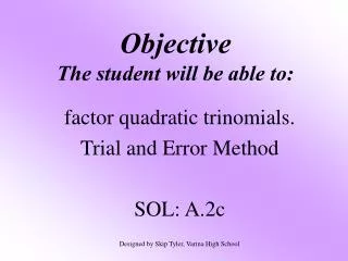 Objective The student will be able to: