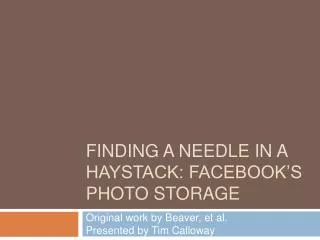 Finding a Needle in a Haystack: Facebook’s Photo Storage