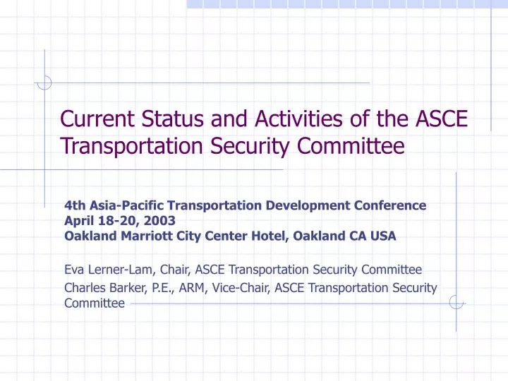 current status and activities of the asce transportation security committee