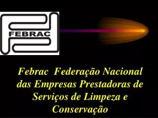 Febrac Federação Nacional das Empresas Prestadoras de Serviços de Limpeza e Conservação