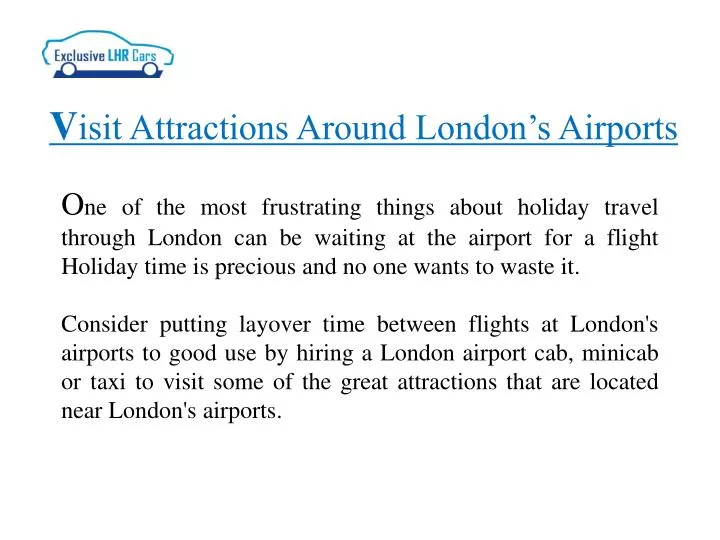 v isit attractions around london s airports