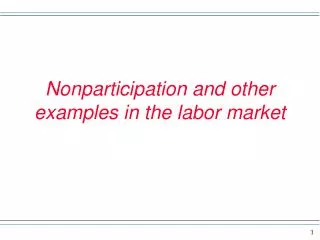 Nonparticipation and other examples in the labor market