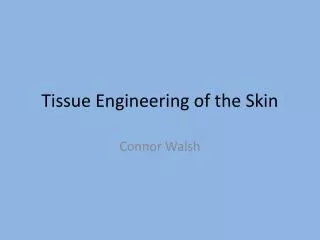Tissue Engineering of the Skin