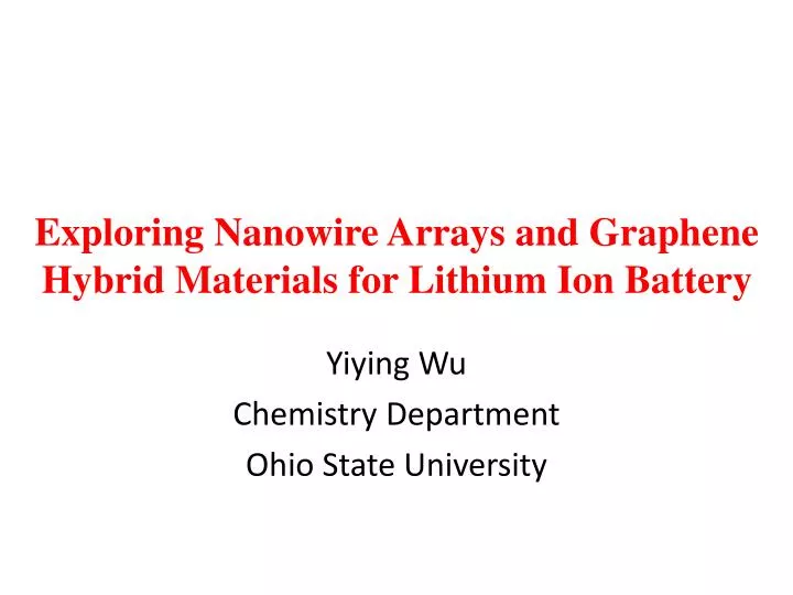 exploring nanowire arrays and graphene hybrid materials for lithium ion battery