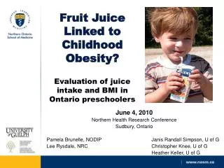 Fruit Juice Linked to Childhood Obesity? Evaluation of juice intake and BMI in Ontario preschoolers