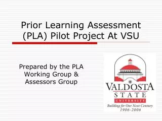 Prior Learning Assessment (PLA) Pilot Project At VSU