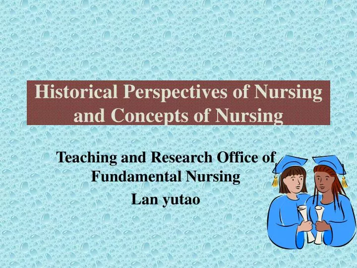 historical perspectives of nursing and concepts of nursing