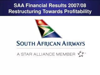 SAA Financial Results 2007/08 Restructuring Towards Profitability